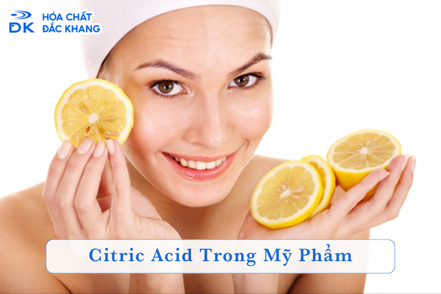 Citric Acid Trong Mỹ Phẩm Có Tác Dụng Gì Cách Dùng Hiệu Quả