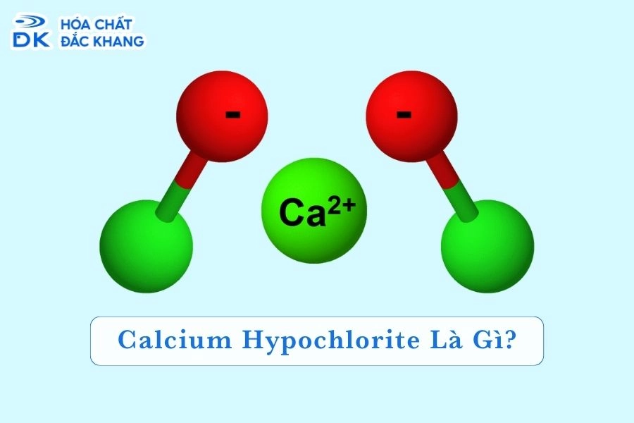 Calcium Hypochlorite Là Gì? Công Thức, Tính Chất Và Ứng Dụng